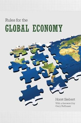 Rules for the Global Economy by Siebert, Horst