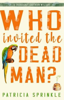 Who Invited the Dead Man by Sprinkle, Patricia