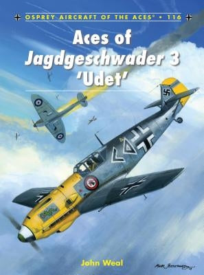 Aces of Jagdgeschwader 3 'Udet' by Weal, John