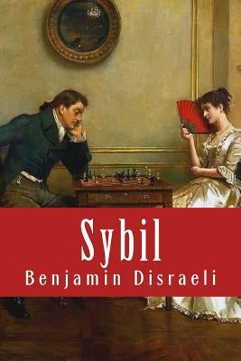 Sybil by Disraeli, Benjamin