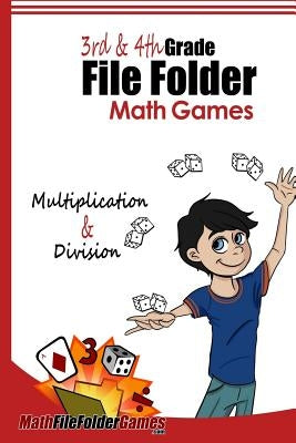 3rd & 4th Grade File Folder Math Games - Multiplication & Division Games by Holladay, Justin