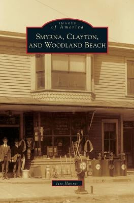 Smyrna, Clayton, and Woodland Beach by Hansen, Jess