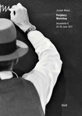 Joseph Beuys: Periphery Workshop: Documenta 6, 24-30 June 1977 by Beuys, Joseph