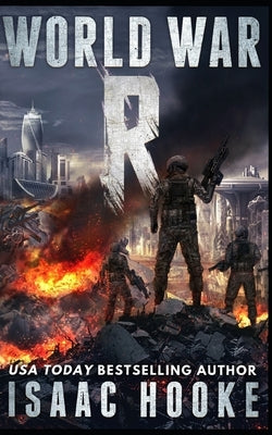 World War R: A Tale of the Robot Apocalypse by Hooke, Isaac