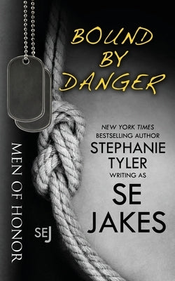 Bound By Danger: Men of Honor Book 4 by Tyler, Stephanie