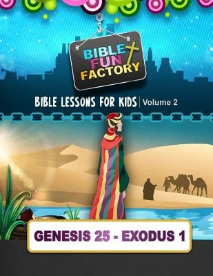 Bible Lessons for Kids: Genesis 25 - Exodus 1 by Warner, Mary Kate