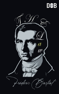 The Law by Bastiat, Frédéric