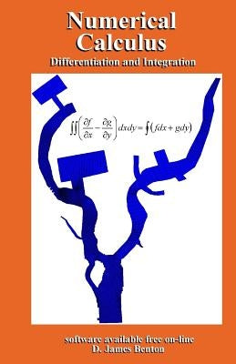 Numerical Calculus: Differentiation and Integration by Benton, D. James