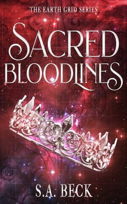 Sacred Bloodlines by Beck, S. a.