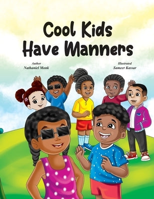 Cool Kids Have Manners by Monk, Nathaniel