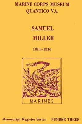 Samuel Miller 1814-1856 by Davis, Doris S.
