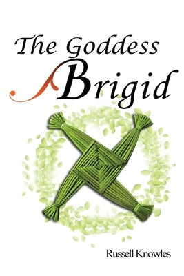 The Goddess Brigid by Knowles, Russel