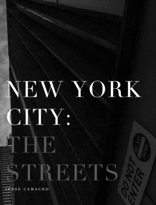 New York City: The Streets by Camacho, Jesse