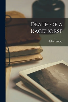 Death of a Racehorse by Creasey, John