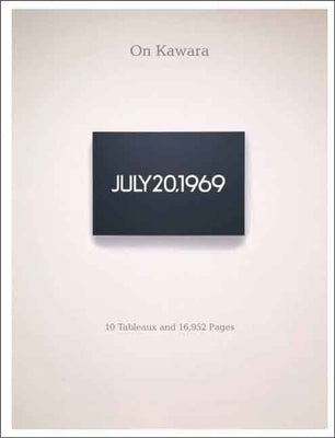 On Kawara: 10 Tableaux and 16,952 Pages by Wylie, Charles