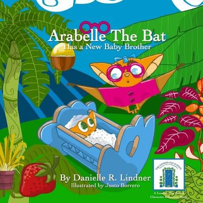 Arabelle the Bat & Her New Baby Brother by Borrero, Justo