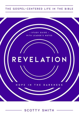 Revelation: Hope in the Darkness, Study Guide with Leader's Notes by Smith, Scotty