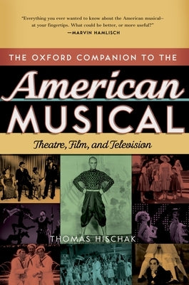 Oxford Companion to the American Musical: Theatre, Film, and Television by Hischak, Thomas S.