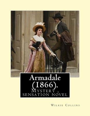 Armadale (1866). By: Wilkie Collins: epistolary novel by Collins, Wilkie