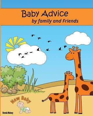 Baby Advice Book - Giraffe Theme: Baby Shower Guest Advice from Family and Friends by Mohney, Brenda L.