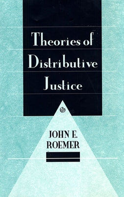 Theories of Distributive Justice by Roemer, John E.