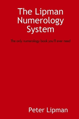The Lipman Numerology System by Lipman, Peter