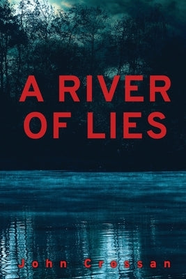 A River of Lies by Crossan, John