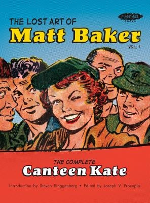 The Lost Art of Matt Baker Vol. 1: The Complete Canteen Kate by Baker, Matt