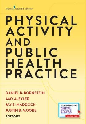 Physical Activity and Public Health Practice by Bornstein, Daniel B.