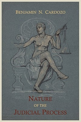 The Nature of the Judicial Process by Cardozo, Benjamin N.