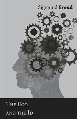 The Ego and the Id by Freud, Sigmund