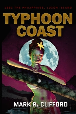 The Typhoon Coast by Clifford, Mark R.