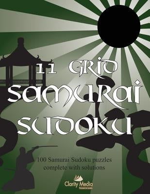 11 Grid Samurai Sudoku: 100 Samurai sudoku puzzles by Media, Clarity