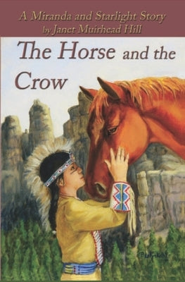 The Horse and the Crow: a Miranda and Starlight Story by Hill, Janet Muirhead