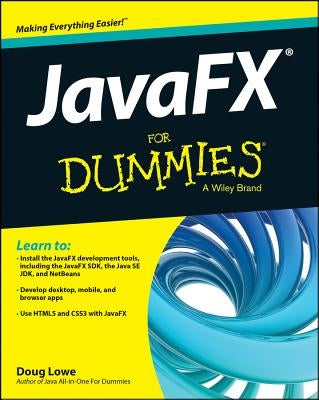 JavaFX for Dummies by Lowe, Doug