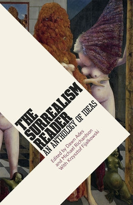 The Surrealism Reader: An Anthology of Ideas by Ades, Dawn