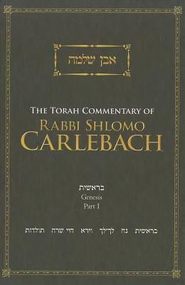 The Torah Commentary of Rabbi Shlomo Carlebach: Genesis, Part I by Carlebach, Rabbi Shlomo