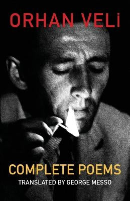 The Complete Poems by Veli, Orhan