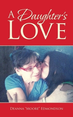 A Daughter's Love by Edmondson, Deanna