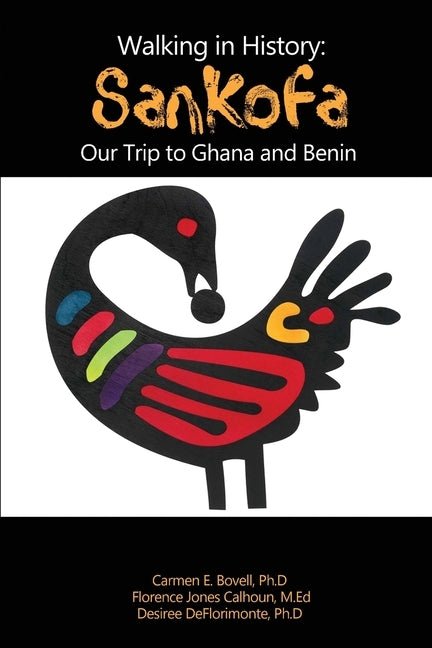 Walking in History: Sankofa: Our Trip to Ghana and Benin by Bovell, Carmen E.