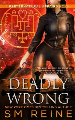 Deadly Wrong: An Urban Fantasy Novel by Reine, S. M.