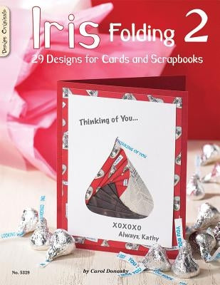 Iris Folding 2: 29 Designs for Cards and Scrapbooks by Donasky, Carol