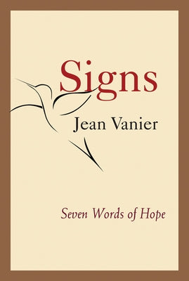 Signs: Seven Words of Hope by Vanier, Jean