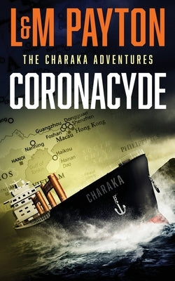 Coronacyde: The Charaka Adventures by Payton, LM