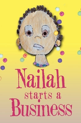 Nailah Starts A Business by Beyah
