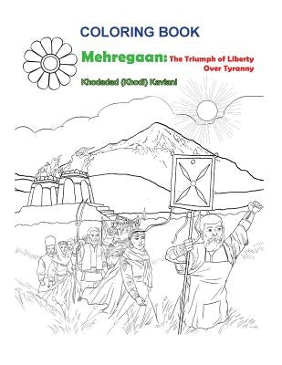 Coloring Book Mehregaan: The Triumph of Liberty over Tyranny by Kaviani, Khodadad