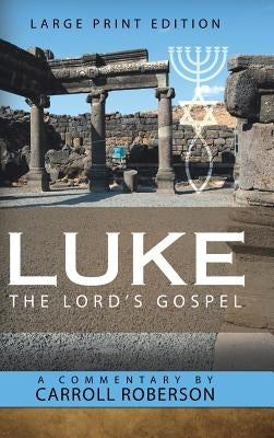 Luke the Lord'S Gospel by Roberson, Carroll