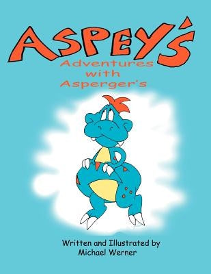 Aspey's Adventures with Asperger's by Werner, Michael