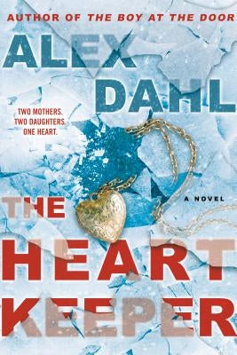The Heart Keeper by Dahl, Alex