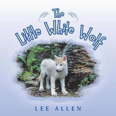 The Little White Wolf by Allen, Lee